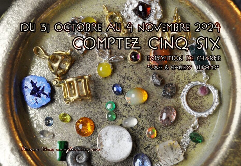 『チャーム展《Comptez cinq, six》』  2024年10月31日(木)～11月4日(月)  Cinq Sixさん
